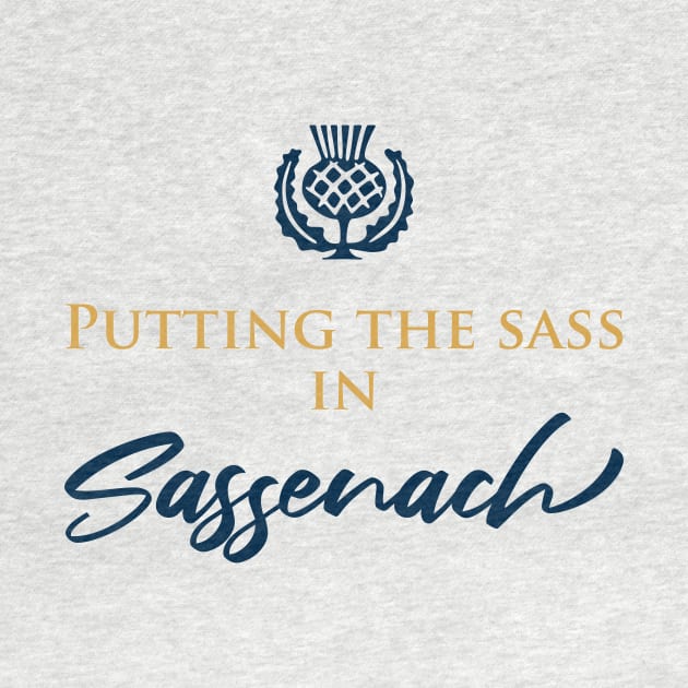 Putting the Sass in Sassenach by designedbygeeks